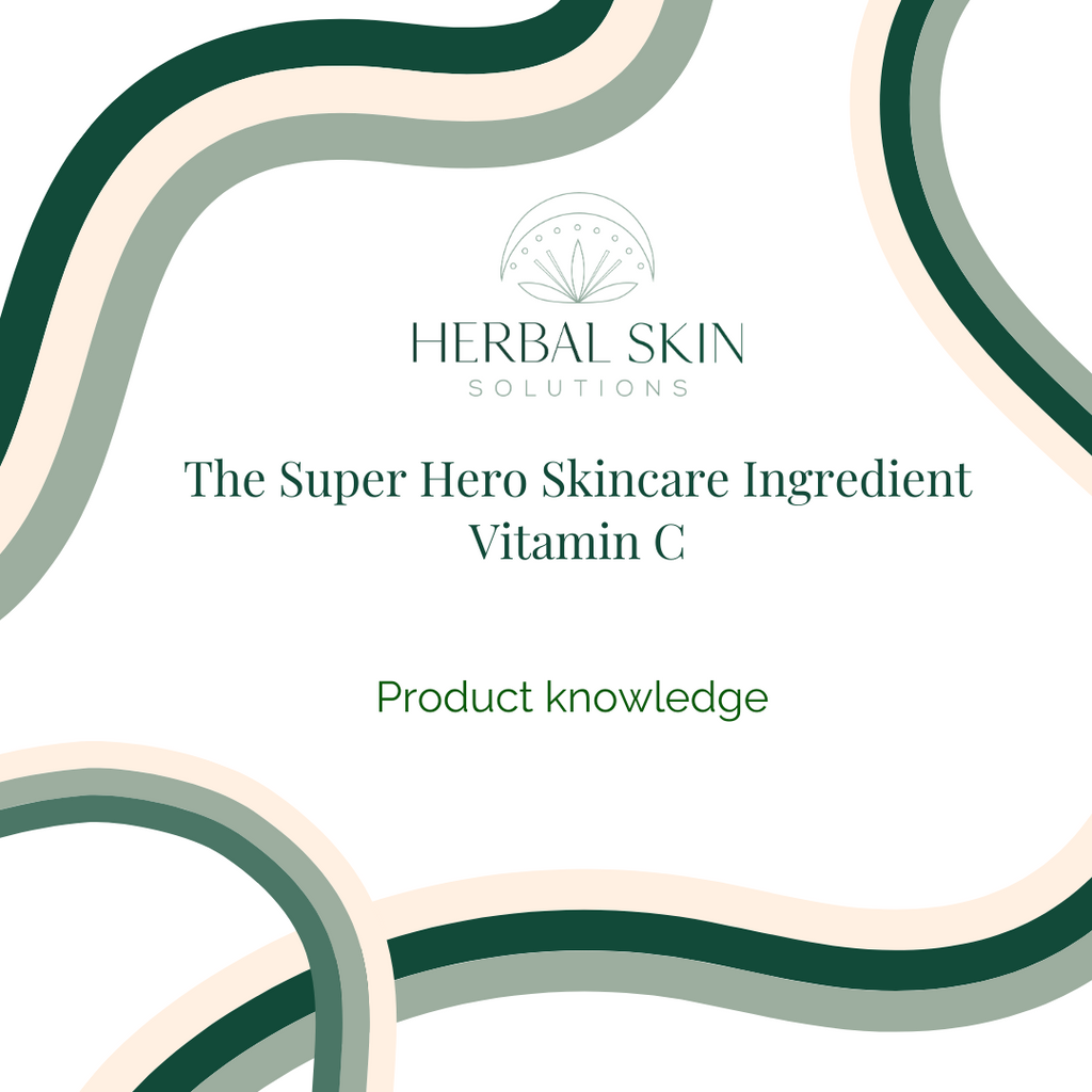 The Ultimate Guide for The Super Hero Skincare Ingredient: Vitamin C